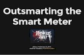 Outsmarting the smart meter (Jfokus 2017)