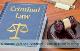 Criminal Defense Attorney - Tips to Keep in Mind