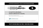 Documentation Workbook Series Booklet 1. Capturing Information