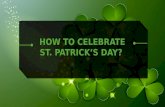 How Celebrate St Patrick's Day?