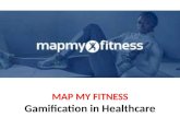 Map My Fitness - Gamification in healthcare - Manu Melwin Joy