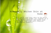 How to naturally whiten skin at home