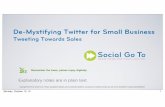 De-Mystifying Twitter for Small Business: Tweeting Towards Sales