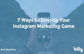 7 Ways to Step Up Your Instagram Marketing Game