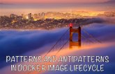 Patterns and antipatterns in Docker image lifecycle as was presented at Oracle Code SF 2017