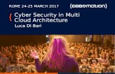 Cyber Security in Multi Cloud Architecture - Luca Di Bari - Codemotion Rome 2017