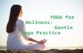 YOGA FOR WELLNESS: GENTLE YOGA PRACTICE