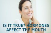 Is It True Hormones Affect the Mouth