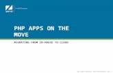 PHP Apps on the Move - Migrating from In-House to Cloud