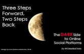 Three Steps Forward, Two Steps Back: The Dark Side to Online Social Platforms