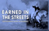 Earned in the Streets: Performance-Based Assessments