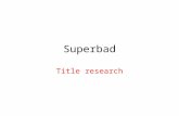 Title Research- Superbad