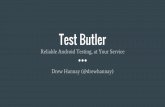Test Butler: Reliable Android Testing, at Your Service
