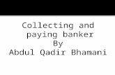 Collecting and paying banker