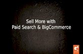 Sell More with Paid Search & BigCommerce