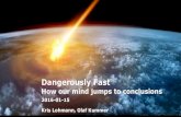 Fast and slow - How our mind jumps to conclusions