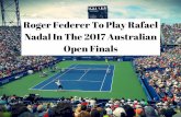 Roger Federer to Play Rafael Nadal in the 2017 Australian Open Finals