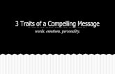 Three traits of a compelling message