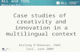 Docfoc.com-1 ALL and TOOL Projects Case studies of creativity and innovation in a multilingual context Aisling O’Donovan, CNAI Iasi, June 2009.