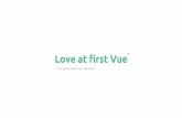 Love at first Vue