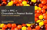 SEO + PPC = Chocolate + Peanut Butter