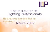 About the ILP MARCH 2017 - Institution of Lighting Professionals