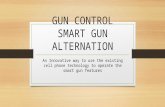GUN CONTROL SMART GUN ALTERNATION