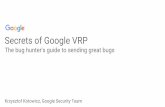 Secrets of Google VRP by: Krzysztof Kotowicz, Google Security Team