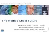 Bill Madden - Slater and Gordon Lawyers & Associate Professor Tina Cockburn - QUT Faculty of Law - The Medico-Legal Future