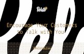 Encourage Your Customers to Talk with You
