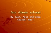 Our dream school by Agus,Juan and Isma