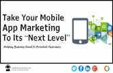 Take Your Mobile App Marketing to Its “Next Level”