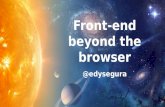 Front-end beyond the browser