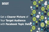 Get a Clearer Picture of Your Target Audience with Facebook Topic Data