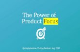Janna Bastow — The Power of Product Focus (Turing Festival 2016)