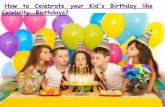 How to celebrate your kid's birthday like celebrity birthdays