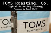 TOMS Roasting, Co. Digital Strategy