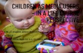 Children as Media Users - in a Life Course Perspective #ECREA2016