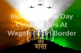 Independence day celebrations at wagah attari border