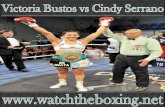 watch Victoria Bustos vs Cindy Serrano Boxing live streaming here