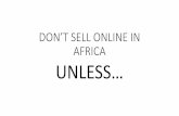 Don't Sell Online in Africa, Unless,...