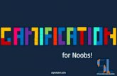 Gamification for Noobs!