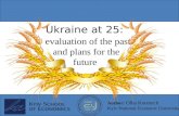 "Ukraine at 25: Evaluation of the past and plans for the future." by Olha Korotych