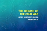 CAMBRIDGE A2 HISTORY: THE ORIGINS OF THE COLD WAR