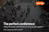 The Perfect Conference: Using stochastic optimization to bring people together