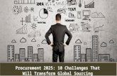 Procurement 2025 10 challenges that will transform global sourcing