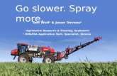 Drive slower, spray more - Sprayer Productivity