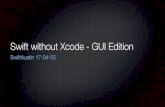 Swift GUI Development without Xcode