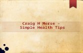 Craig H Morse - Simple health tips