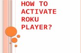 : How to Set Up and activate Your Roku Player